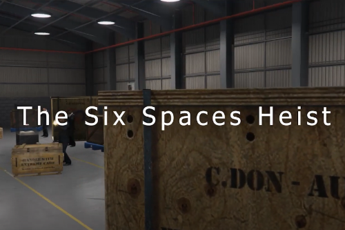 The Six Spaces Heist